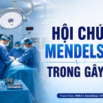 HỘI CHỨNG MENDELSON TRONG GMHS