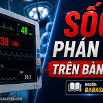 SỐC PHẢN VỆ TRÊN BÀN MỔ