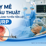 QUẢN LÝ GÂY MÊ PHẪU THUẬT CẮT U LÀNH TUYẾN TIỀN LIỆT.